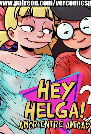 Hey Helga: Amor entre amigas -  -  -  -