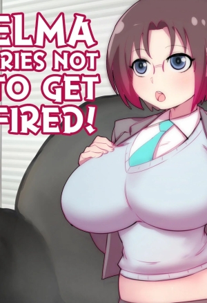 Elma intenta que no la despidan!