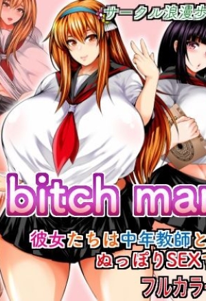 Bitch Mania -Kanojo-tachi wa Chuunen Kyoushi to Nuppori SEX Suru-