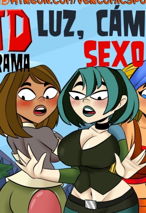 Total Drama: Luces, Camara, Sexo!  -  -  - Complete.