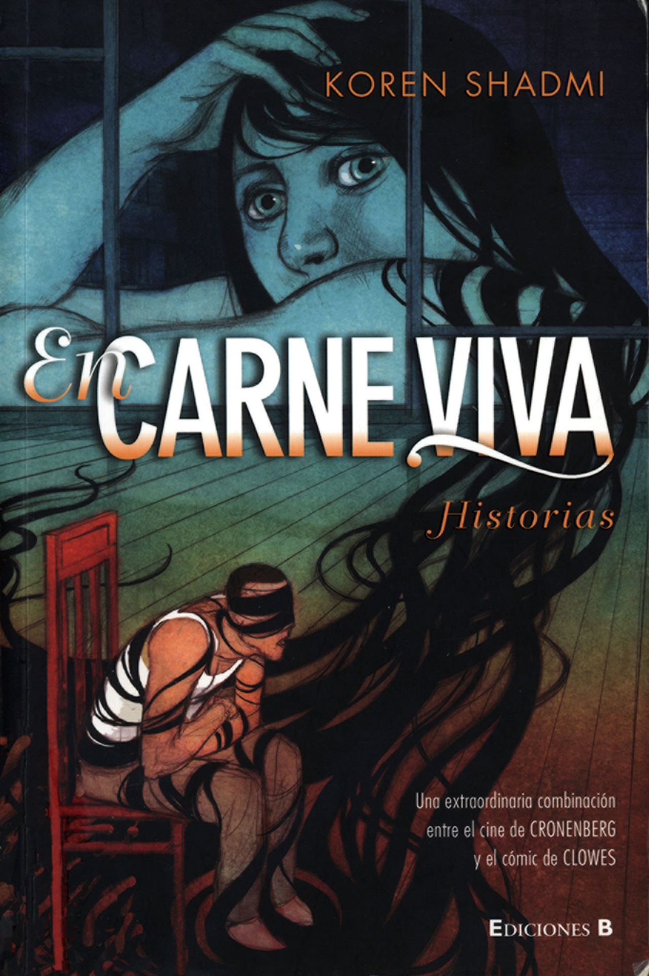 En carne viva, Historias