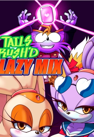 Tails Rushd: Blazy Mix Act 1