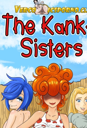 - The Kankers Sisters -  -  -