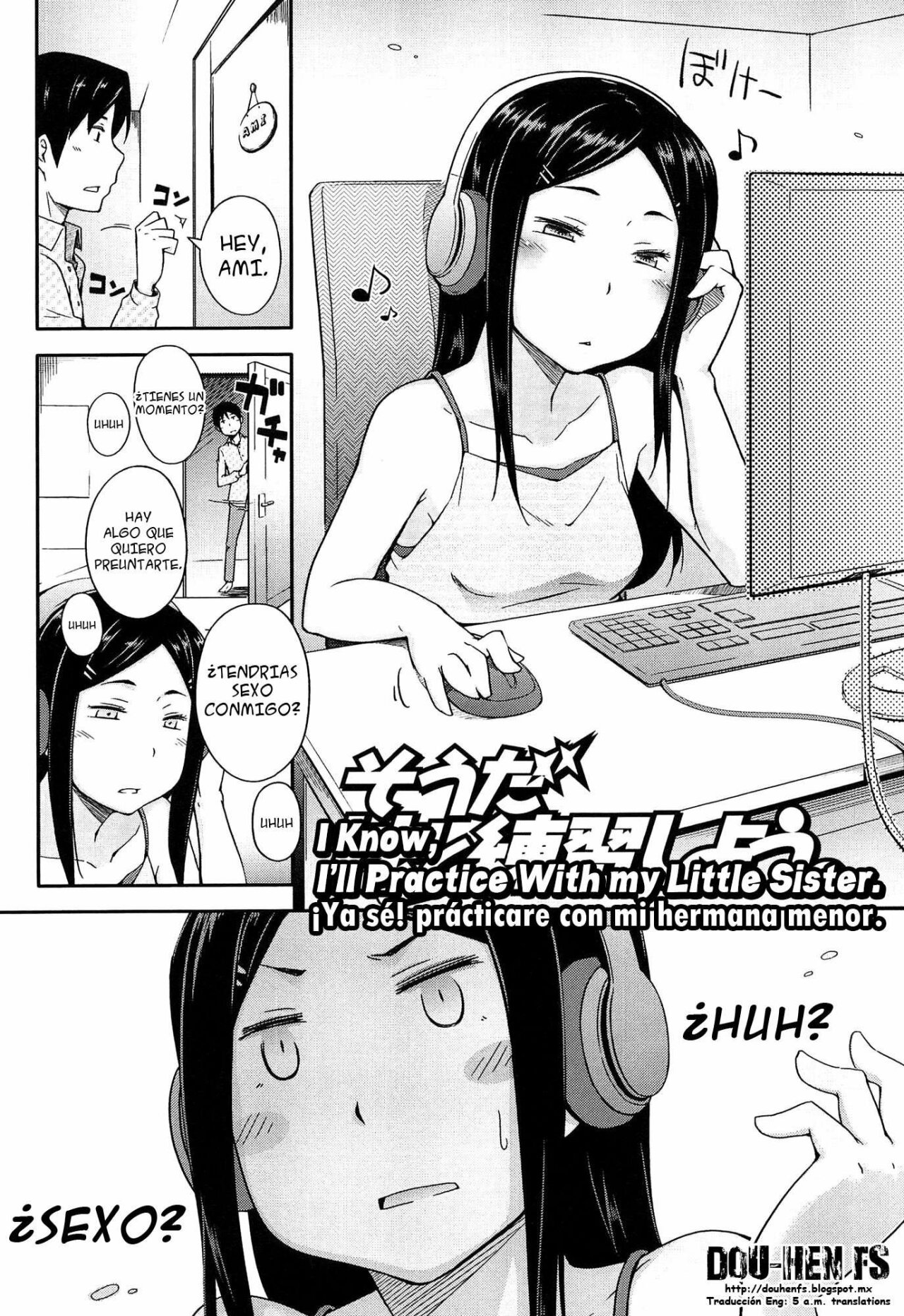 Souda Imouto to Renshuu Shiyou. + Sou yo Imouto de Renshuu Shinasai yo!!  ¡Ya sé! prácticare con mi hermana menor. + ¡Vamos, hermana menor, déjame practicar contigo!